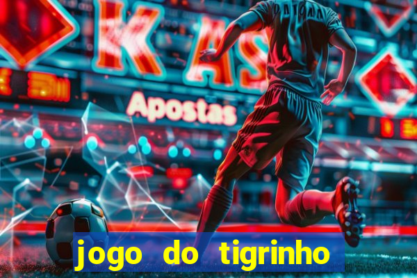 jogo do tigrinho teste gratis